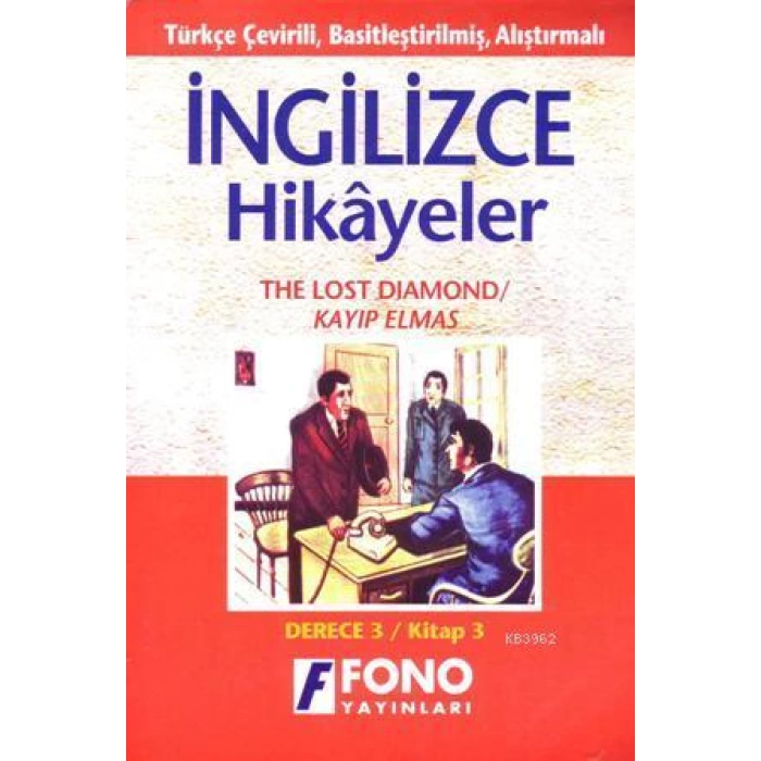 Türkçe Çevirili, Basitleştirilmiş, Alıştırmalı İngilizce Hikayeler| Kayıp Elmas; Derece 3 / Kitap 3